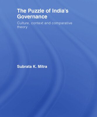 خرید و دانلود نسخه کامل کتاب The Puzzle of India’s Governance: Culture, Context and Comparative Theory (Routledgecurzon Advances in South Asian Studies)