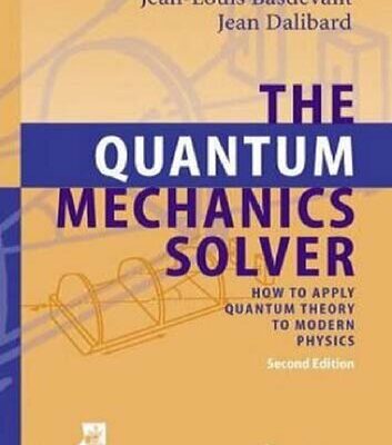 خرید و دانلود نسخه کامل کتاب The Quantum Mechanics Solver: How to Apply Quantum Theory to Modern Physics