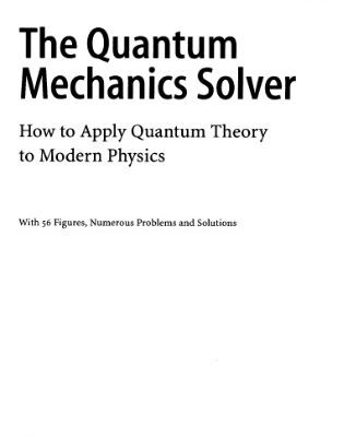 خرید و دانلود نسخه کامل کتاب The quantum mechanics solver: how to apply quantum theory to modern physics