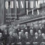 خرید و دانلود نسخه کامل کتاب The Quantum Ten: A Story of Passion, Tragedy, Ambition, and Science
