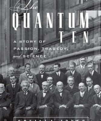 خرید و دانلود نسخه کامل کتاب The Quantum Ten: A Story of Passion, Tragedy, Ambition, and Science