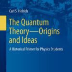 خرید و دانلود نسخه کامل کتاب The Quantum Theory―Origins and Ideas: A Historical Primer for Physics Students