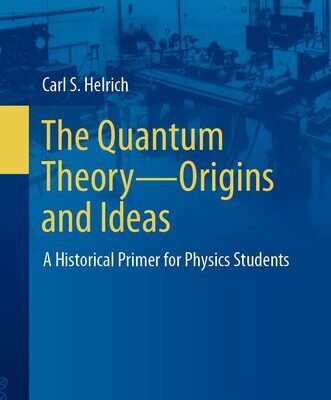 خرید و دانلود نسخه کامل کتاب The Quantum Theory―Origins and Ideas: A Historical Primer for Physics Students