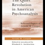 خرید و دانلود نسخه کامل کتاب The Quiet Revolution in American Psychoanalysis: Selected Papers of Arnold M.Cooper (New Library of Psychoanalysis)