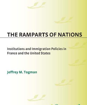 خرید و دانلود نسخه کامل کتاب The Ramparts of Nations: Institutions and Immigration Policies in France and the United States