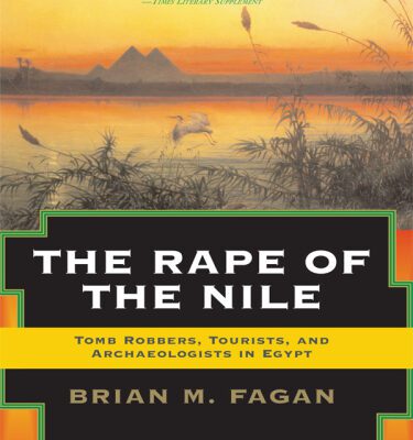 خرید و دانلود نسخه کامل کتاب The Rape of the Nile: Tomb Robbers, Tourists, and Archaeologists in Egypt