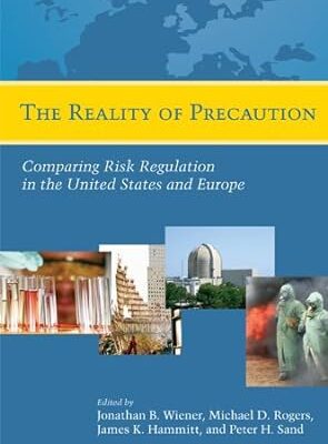 خرید و دانلود نسخه کامل کتاب The Reality of Precaution: Comparing Risk Regulation in the United States and Europe – PDF