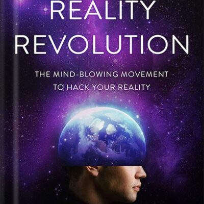 خرید و دانلود نسخه کامل کتاب The Reality Revolution: The Mind-Blowing Movement to Hack Your Reality by Brian Scott
