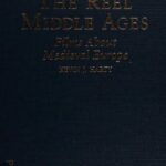 خرید و دانلود نسخه کامل کتاب The Reel Middle Ages: American, Western and Eastern European, Middle Eastern, and Asian Films About Medieval Europe