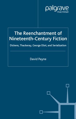 خرید و دانلود نسخه کامل کتاب The Reenchantment of Nineteenth-Century Fiction: Dickens, Thackeray, George Eliot and Serialization (Palgrave Studies in Nineteenth-Century Writing and Culture)_68ce5fac408d7.jpeg خرید و دانلود نسخه کامل کتاب The Reenchantment of Nineteenth-Century Fiction: Dickens, Thackeray, George Eliot and Serialization (Palgrave Studies in Nineteenth-Century Writing and Culture)