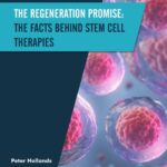 خرید و دانلود نسخه کامل کتاب The Regeneration Promise: The Facts behind Stem Cell Therapies