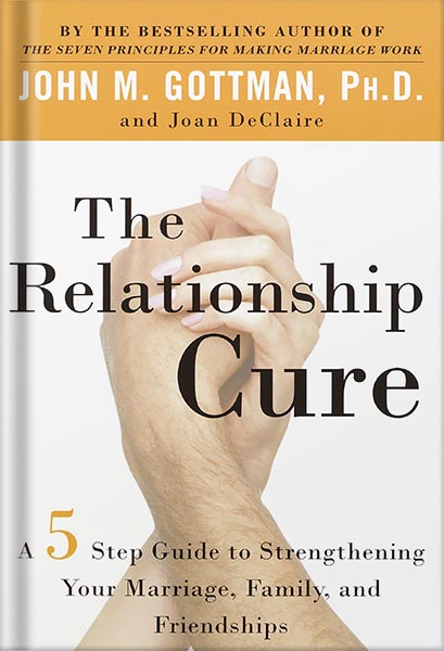 خرید و دانلود نسخه کامل کتاب The Relationship Cure: A 5 Step Guide to Strengthening Your Marriage, Family, and Friendships by John Gottman_68c05e0a7637a.jpeg خرید و دانلود نسخه کامل کتاب The Relationship Cure: A 5 Step Guide to Strengthening Your Marriage, Family, and Friendships by John Gottman