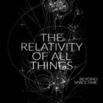 خرید و دانلود نسخه کامل کتاب The Relativity of All Things: Beyond Spacetime
