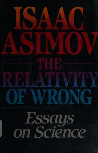 خرید و دانلود نسخه کامل کتاب The Relativity of Wrong: Essays on Science_68bc2ed3911a0.jpeg خرید و دانلود نسخه کامل کتاب The Relativity of Wrong: Essays on Science