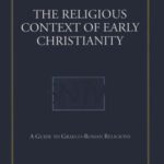 خرید و دانلود نسخه کامل کتاب The Religious Context of Early Christianity: A Guide to Graeco-Roman Religions (Studies of the New Testament and Its World)