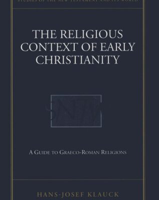 خرید و دانلود نسخه کامل کتاب The Religious Context of Early Christianity: A Guide to Graeco-Roman Religions (Studies of the New Testament and Its World)