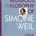 خرید و دانلود نسخه کامل کتاب The Religious Philosophy of Simone Weil: An Introduction – Pdf