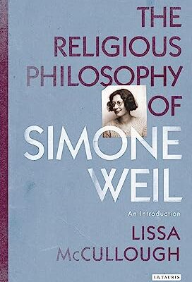 خرید و دانلود نسخه کامل کتاب The Religious Philosophy of Simone Weil: An Introduction – Pdf