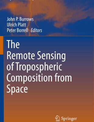 خرید و دانلود نسخه کامل کتاب The Remote Sensing of Tropospheric Composition from Space