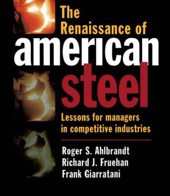 خرید و دانلود نسخه کامل کتاب The Renaissance of American Steel: Lessons for Managers in Competitive Industries