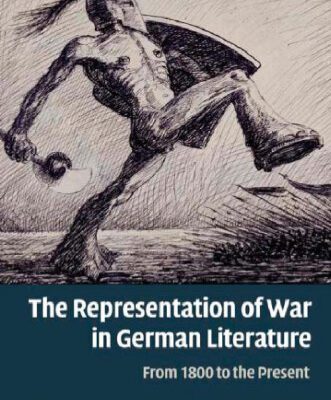 خرید و دانلود نسخه کامل کتاب The Representation of War in German Literature: From 1800 to the Present