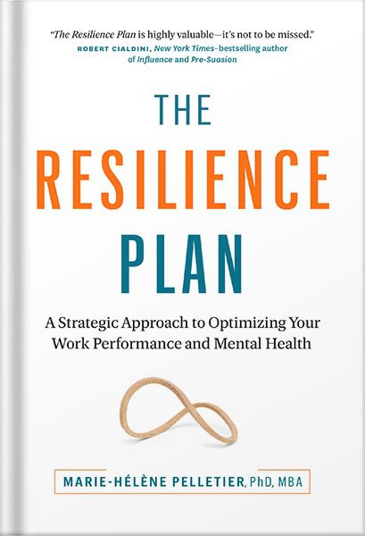 خرید و دانلود نسخه کامل کتاب The Resilience Plan: A Strategic Approach to Optimizing Your Work Performance and Mental Health by Marie-Hélène Pelletier_68beec672325f.jpeg خرید و دانلود نسخه کامل کتاب The Resilience Plan: A Strategic Approach to Optimizing Your Work Performance and Mental Health by Marie-Hélène Pelletier