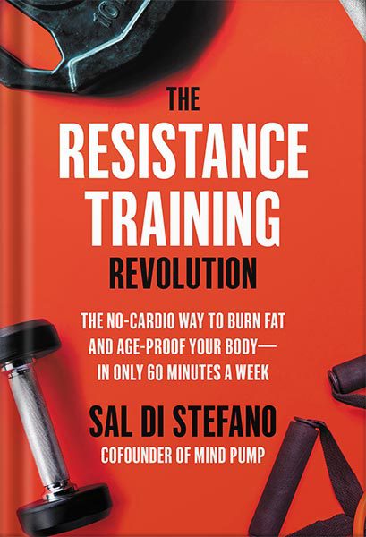 خرید و دانلود نسخه کامل کتاب The Resistance Training Revolution: The No-Cardio Way to Burn Fat and Age-Proof Your Body—in Only 60 Minutes a Week by Sal Di Stefano_68c068ad4c5de.jpeg خرید و دانلود نسخه کامل کتاب The Resistance Training Revolution: The No-Cardio Way to Burn Fat and Age-Proof Your Body—in Only 60 Minutes a Week by Sal Di Stefano