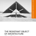 خرید و دانلود نسخه کامل کتاب The Resistant Object of Architecture: A Lacanian Perspective