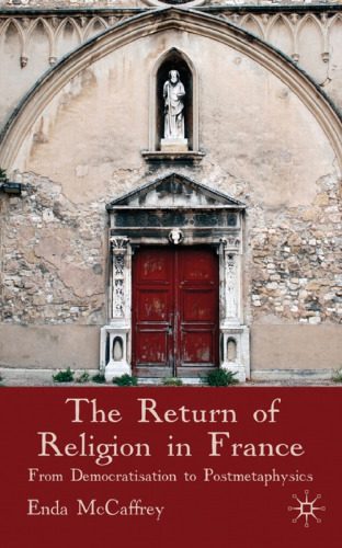 خرید و دانلود نسخه کامل کتاب The Return of Religion in France: From Democratisation to Postmetaphysics_68bd22b14bbc3.jpeg خرید و دانلود نسخه کامل کتاب The Return of Religion in France: From Democratisation to Postmetaphysics