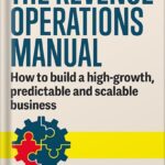 خرید و دانلود نسخه کامل کتاب The Revenue Operations Manual: How to Build a High-Growth, Predictable and Scalable Business 1st Edition, by Laura Adint