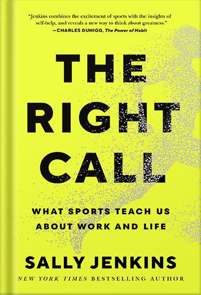 خرید و دانلود نسخه کامل کتاب The Right Call: What Sports Teach Us About Work and Life by Sally Jenkins_68bf470e062fe.jpeg خرید و دانلود نسخه کامل کتاب The Right Call: What Sports Teach Us About Work and Life by Sally Jenkins