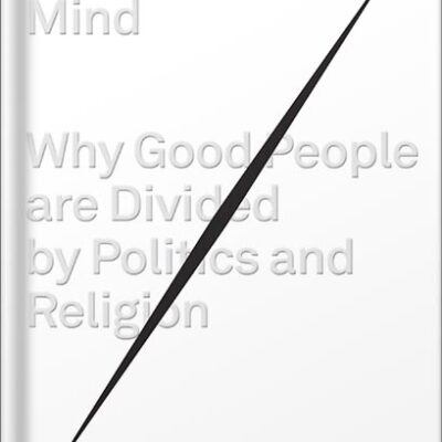 خرید و دانلود نسخه کامل کتاب The Righteous Mind: Why Good People Are Divided by Politics and Religion by Jonathan Haidt