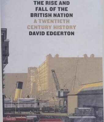 خرید و دانلود نسخه کامل کتاب The Rise and Fall of the British Nation: A Twentieth-Century History