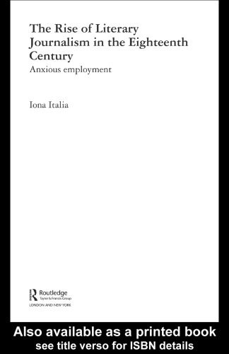 خرید و دانلود نسخه کامل کتاب The Rise of Literary Journalism in the Eighteenth-Century Anxious Employment (Routledge Studies in Eighteenth Century Literature)_68c8f1dbcbc40.jpeg خرید و دانلود نسخه کامل کتاب The Rise of Literary Journalism in the Eighteenth-Century Anxious Employment (Routledge Studies in Eighteenth Century Literature)
