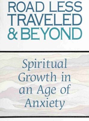 خرید و دانلود نسخه کامل کتاب The Road Less Traveled And Beyond: Spiritual Growth In An Age Of Anxiety