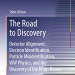 خرید و دانلود نسخه کامل کتاب The Road to Discovery: Detector Alignment, Electron Identification, Particle Misidentification, WW Physics, and the Discovery of the Higgs Boson