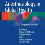 خرید و دانلود نسخه کامل کتاب The Role of Anesthesiology in Global Health: A Comprehensive Guide