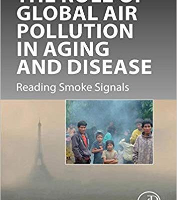 خرید و دانلود نسخه کامل کتاب The Role of Global Air Pollution in Aging and Disease Reading Smoke Signals