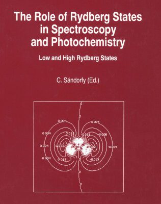 خرید و دانلود نسخه کامل کتاب The Role of Rydberg States in Spectroscopy and Photochemistry Low and High Rydberg States