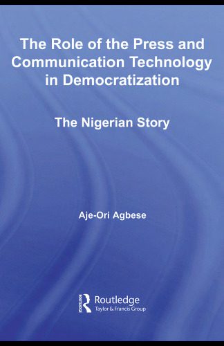 خرید و دانلود نسخه کامل کتاب The Role of the Press and Communication Technology in Democratization: The Nigerian Story (African Studies)_68c74485289ab.jpeg خرید و دانلود نسخه کامل کتاب The Role of the Press and Communication Technology in Democratization: The Nigerian Story (African Studies)