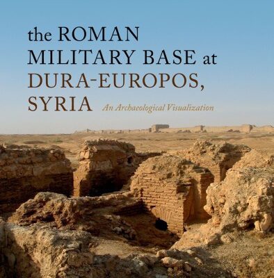 خرید و دانلود نسخه کامل کتاب The Roman Military Base at Dura-Europos, Syria: An Archaeological Visualization