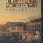 خرید و دانلود نسخه کامل کتاب The Roman Remains of Southern France: A Guide Book