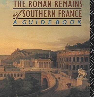 خرید و دانلود نسخه کامل کتاب The Roman Remains of Southern France: A Guide Book