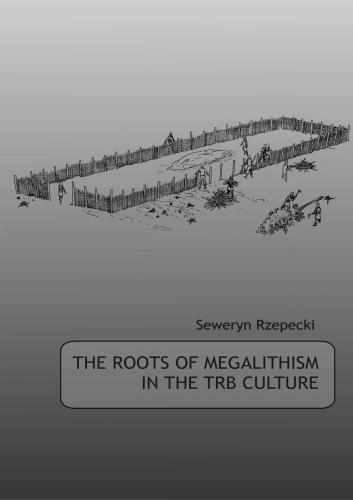 خرید و دانلود نسخه کامل کتاب The roots of megalithism in the TRB culture_68c4e5914cca7.jpeg خرید و دانلود نسخه کامل کتاب The roots of megalithism in the TRB culture
