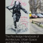 خرید و دانلود نسخه کامل کتاب The Routledge Handbook of Architecture, Urban Space and Politics, Volume I: Violence, Spectacle and Data