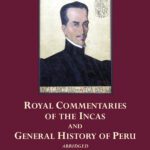 خرید و دانلود نسخه کامل کتاب The Royal Commentaries of the Incas and General History of Peru, Abridged