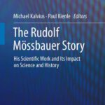 خرید و دانلود نسخه کامل کتاب The Rudolf Mössbauer Story: His Scientific Work and Its Impact on Science and History