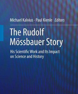 خرید و دانلود نسخه کامل کتاب The Rudolf Mössbauer Story: His Scientific Work and Its Impact on Science and History