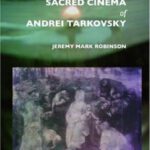 خرید و دانلود نسخه کامل کتاب The Sacred Cinema of Andrei Tarkovsky