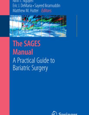 خرید و دانلود نسخه کامل کتاب The SAGES Manual: A Practical Guide to Bariatric Surgery (Sages Manuals)
